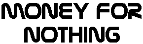 Money For Nothing